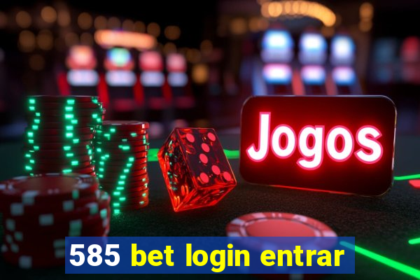 585 bet login entrar